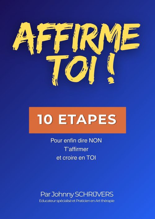 AFFIRME TOI! Les 10 étapes